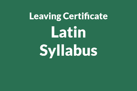 Leaving Certificate Latin Syllabus (for examination to June 2026)